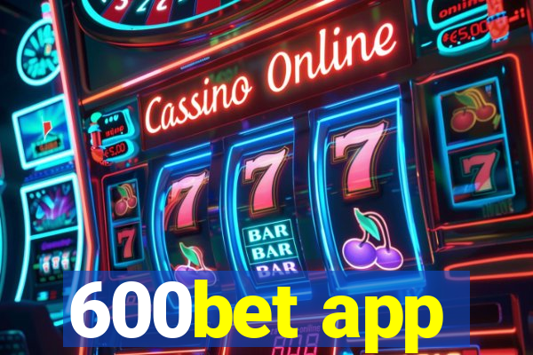 600bet app